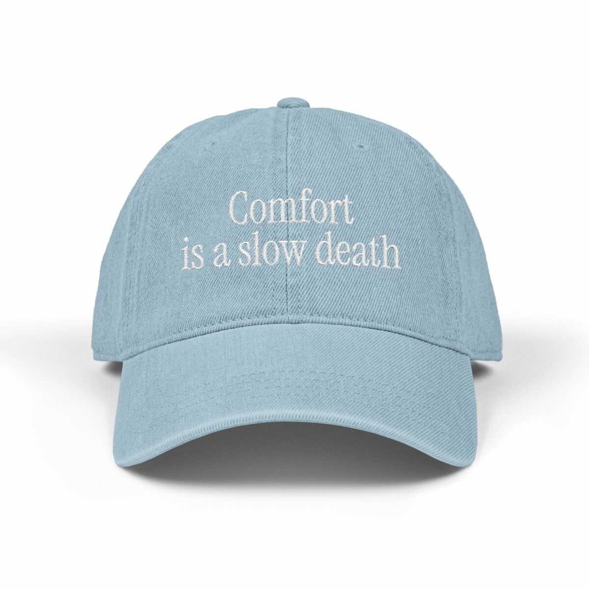 Embroidered Denim Hat — "Comfort is a slow death" Motivational Cap 5 Embroidered Denim Hat — "Comfort is a slow death" Motivational Cap – Image 5
